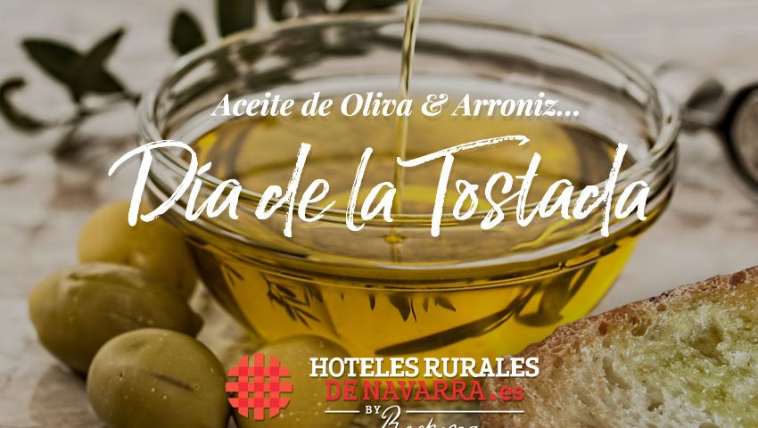 Actividades gastronómicas en navarra día de la tostada y el aceite de Arroniz, turismo rural por el norte de España, escapadas rurales.